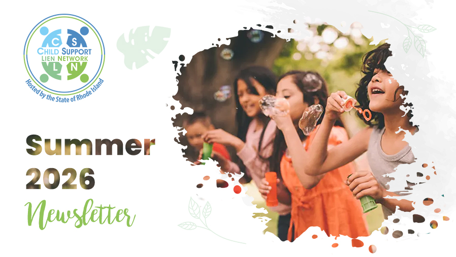 CHILD SUPPORT LIEN NETWORK (CSLN) RELEASES SUMMER 2026 NEWSLETTER